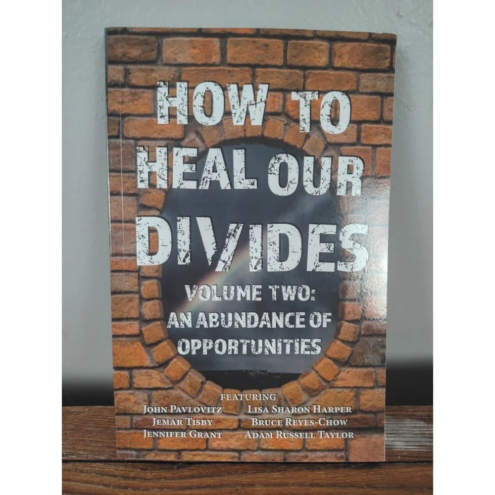 How to Heal Our Divides Volume Two: An Abundance of Opportunities‎ (2022)
